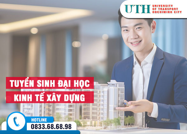 Tuyển sinh Đại học Kinh tế Xây dựng