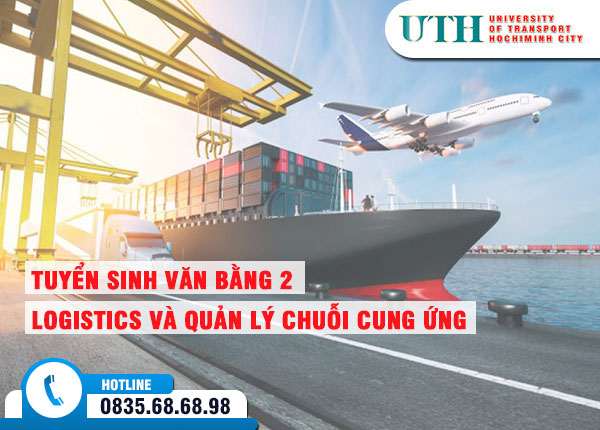 Tuyển sinh Văn bằng 2 Đại học Logistics và Quản lý chuỗi cung ứng